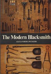 The Modern Blacksmith by Weygers, Alexander G - 1974