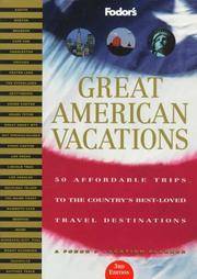 Great American Vacations : 50 Affordable Trips to the Country's Best-Loved Travel...