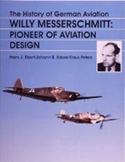 The History of German Aviation: Willy Messerschmitt - Pioneer of Aviation Design (Schiffer Military History)