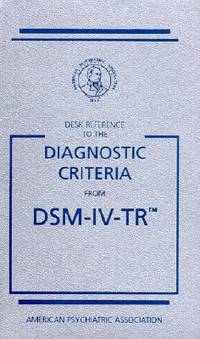 Desk Reference to Diagnostic Criteria from DSM 4 (Desk Reference To The Diagnostic Criteria From...