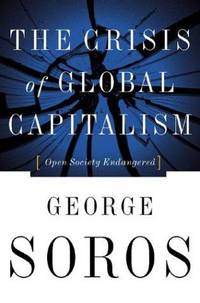 image of The Crisis Of Global Capitalism: Open Society Endangered