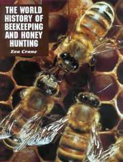 The World History of Beekeeping and Honey Hunting 