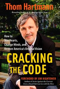 Cracking the Code: How to Win Hearts, Change Minds, and Restore America's Original Vision
