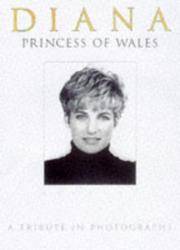 Diana, Princess of Wales, 1961-97: A Tribute in Photographs