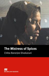 The Mistress of Spices: Upper (Macmillan Readers)