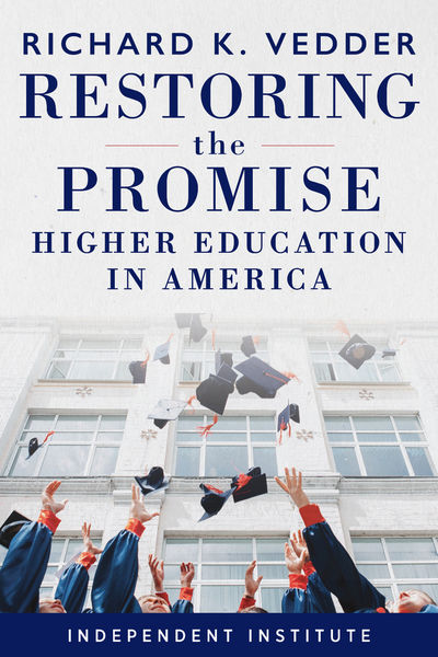 Restoring the Promise: Higher Education in America by Richard K. Vedder ...