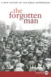 The Forgotten Man: A New History of the Great Depression
