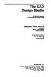 The CAD Design Studio: 3D Modeling as a Fundamental Design Skill by Jacobs, Stephen Paul