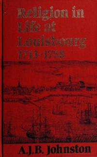 Religion in Life at Louisbourg, 1713-1758