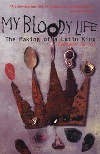 My Bloody Life: The Making of a Latin King