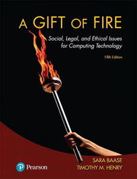 Gift of Fire, A: Social, Legal, and Ethical Issues for Computing Technology by Henry, Timothy,Baase, Sara - 2017-02-27