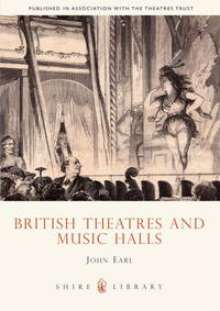 British Theatres and Music Halls (Shire Library)