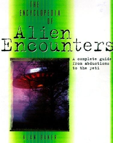 The Encyclopedia of Alien Encounters by Baker, Alan | Paperback | 2000 ...