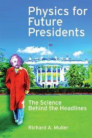 Physics for Future Presidents The Science Behind the Headlines
