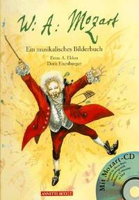 W.A. Mozart: Ein musikalisches Bilderbuch (German Edition) by Ernst A Ekker - 1998-01-01