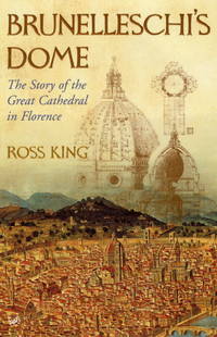 cover of Brunelleschi's Dome: The Story of the Great Cathedral in Florence