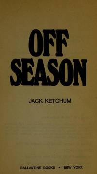 Off Season by Jack Ketchum - 1981-06-12