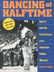 DANCING AT HALFTIME: SPORTS AND THE CONTROVERSY OVER AMERICAN INDIAN MASCOTS