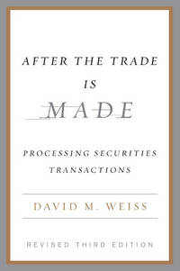 After the Trade is Made: Processing Securities Transactions