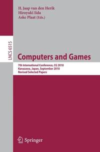 Computers and Games: 7th International Conference, Cg 2010, Kanazawa, Japan, September 24-26, 2010, Revised Selected Papers (Lecture Notes in Computer Science) [Paperback]