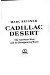 Cadillac Desert: The American West and Its Disappearing Water