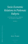 Socio-Economic Relations in Ptolemaic Pathyris: Volume 1 A Network Analytical Approach to a Bilingual Community