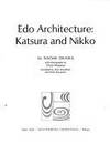 EDO ARCHITECTURE: KATSURA AND NIKKO (The Heibonsha Survey of Japanese Art, Volume 20)