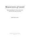 Magicians of Light:  Photographs from the Collection of the National  Gallery of Canada