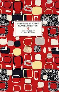 Strangers on a Train: A Virago Modern Classic (VMC Designer Collection) by Patricia Highsmith