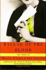 Ballad of the Blood/Balada De LA Sangre: The Poems of Maria Elena Cruz Varela = Los Poemas De Maria Elena Cruz Varela by Cruz Varela, Maria Elena;Digges, Deborah;Cruz-Bernal, Mairym - 1995