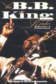 B. B. King Reader : 6 Decades of Commentary