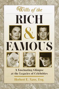 Wills of the Rich and Famous  A Fascinating Glimpse at the Legacies of  Celebrities