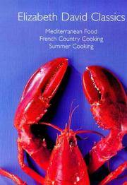 cover of Elizabeth David Classics : Mediterranean Food', 'French Country Cooking' and 'Summer Cooking