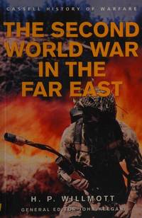 The Second World War in the Far East (History of Warfare)