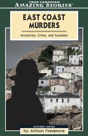 East Coast Murders: Mysteries, Crimes, and Scandels