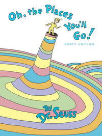 Oh The Places You Ll Go By Seuss Dr