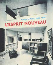 Lesprit Nouveau: Purism in Paris 191: Purism in Paris, 1918-1925