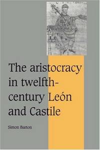 The Aristocracy In Twelfth-Century LeN and Castile