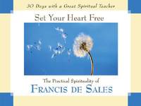 Set Your Heart Free (30 Days With a Great Spiritual Teacher)