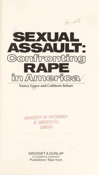 SEXUAL ASSAULT: CONFRONTING RAPE IN AMERICA