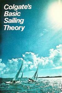 Colgates Basic Sailing Theory by Colgate, Stephen