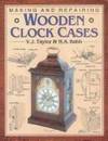 MAKING AND REPAIRING WOODEN CLOCK CASES