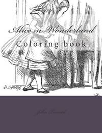 Alice in Wonderland: Coloring book (Coloring in Wonderland) (Volume 1)