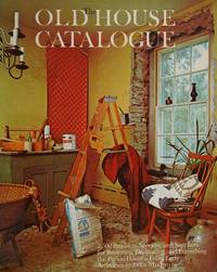 The Old House Catalogue: 2,500 Products, Services, and Suppliers for Restoring, Decorating, and Furnishing the Period House--From Early American to by Grow, Lawrence