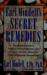 Earl Mindell's Secret Remedies Mindell, Earl