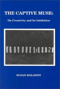 image of The Captive Muse: On Creativitry and Its Inhibition