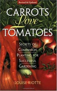 image of Carrots Love Tomatoes: Secrets of Companion Planting for Successful Gardening
