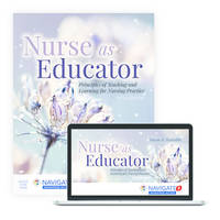 Nurse as Educator: Principles of Teaching and Learning for Nursing Practice: Principles of Teaching and Learning for Nursing Practice