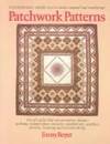 Patchwork Patterns: For All Crafts That Use Geometric Design, Quilting, Stained Glass, Mosaics,...