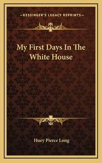 My First Days In The White House